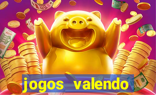 jogos valendo dinheiro online